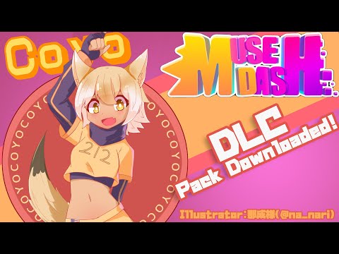 【Muse Dash】Coyo Gets to Play New Songs! DLC Pack Downloaded!【#Coyote / #KemoV】