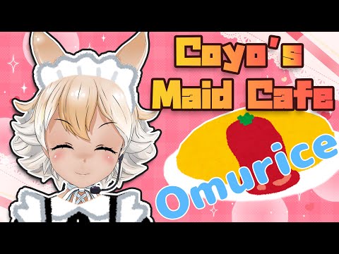 【Coyo Maid Cafe】Omurice ~ Moe Moe GYUN!!【#Coyote / #KemoV】
