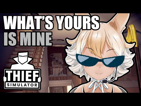 【Thief Simulator】What&#039;s Yours is MINE - Thief Coyote Here【#Coyote / #KemoV】
